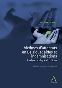 Victimes d'attentats en Belgique : aides et indemnisations - analyse juridique et critique