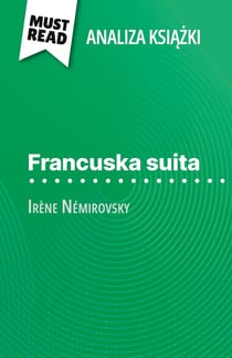 Francuska suita ksiazka Irène Némirovsky (Analiza ksiazki) : Pelna analiza i szczególowe podsumowanie pracy
