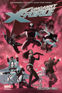 Uncanny X-Force Tome 4 : exécution finale