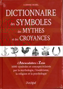Dictionnaire des symboles, des mythes et des croyances (édition 2018)