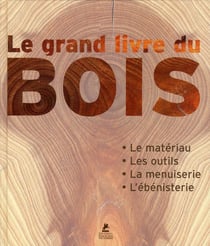 Le grand livre du bois