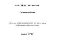 Synthese organique : fiches synoptiques - bts chimiste - cpge pcsi/pc/pc*/bcpst - dut chimie - licen