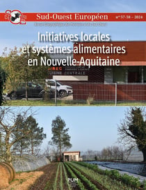 Sud-Ouest européen n.57-58 : Initiatives locales et systèmes alimentaires en Nouvelle-Aquitaine