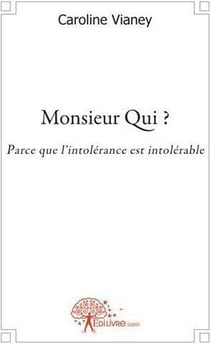 Monsieur qui ? parce que l'intolérance est intolérable
