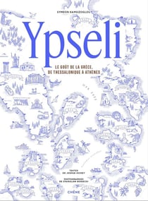 Ypseli : Le goût de la Grèce, de Thessalonique à Athènes