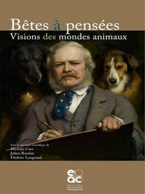Betes a pensees - visions des mondes animaux