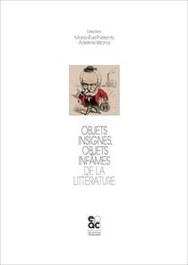 Objets insignes, objets infames de la litterature