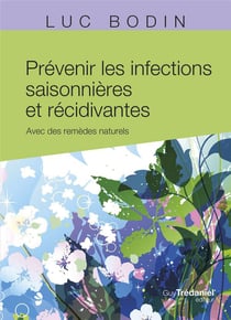 Prévenir les infections saisonnières et récidivantes : Avec des remèdes naturels