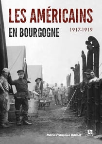 Les Américains en Bourgogne - 1917-1919