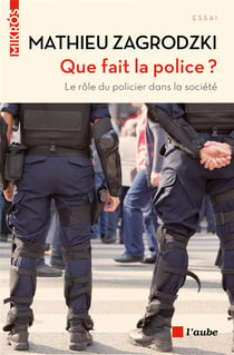 Que fait la police ? le rôle du policier dans la société