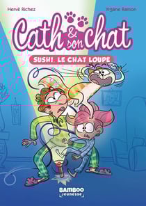 Cath et son chat Tome 1 : Sushi, le chat loupé