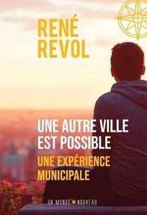 Une autre ville est possible : Une expérience municipale