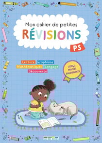 Mon cahier de petites révisions : Petite section : S'entrainer pour ne pas perdre ses acquis et valider le programme de petite section