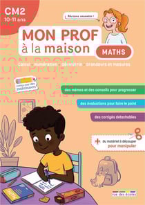 Mon prof à la maison : Maths : CM2 - Calcul - numération - géométrie - grandeurs et mesures