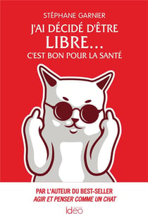 J'ai décidé d'être libre... c'est bon pour la santé