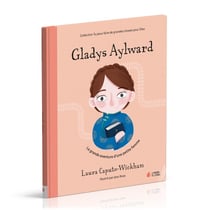 Gladys Aylward : la grande aventure d'une petite femme