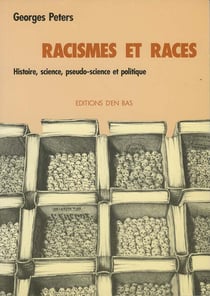 Racismes et races - histoire, science, pseudo-science et politique