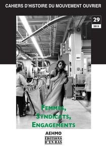 Cahiers d'histoire du mouvement ouvrier no 29/2013, femmes, syndicats, engagements