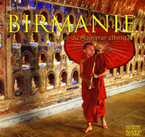 Birmanie - au coeur du Myanmar ethnique