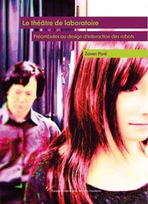 Le théâtre de laboratoire : Préambules au design d'interaction des robots