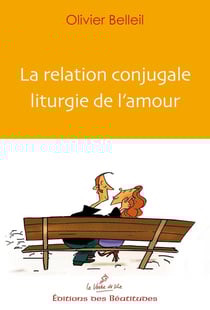La relation conjugale liturgie de l'amour
