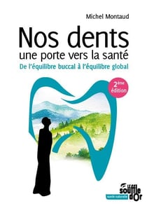 Nos dents, une porte vers la santé - de l'équilibre buccal à l'équilibre global (2e édition)