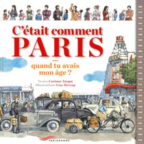 C'était comment Paris - quand tu avais mon âge ?