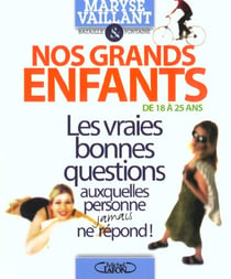 Nos grands-enfants 18-25 ans - les vraies bonnes questions auxquelles personne jamais ne repond