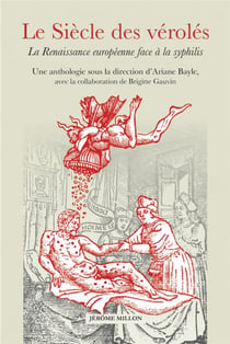 Le siècle des véroles, la Renaissance européenne face à la syphilis - une anthologie