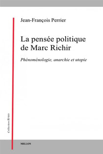 La pensée politique de Marc Richir : Phénoménologie, anarchie et utopie