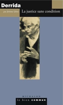 Jacques Derrida - la justice sans condition