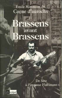 Brassens avant Brassens : de Sète à l'impasse Florimont