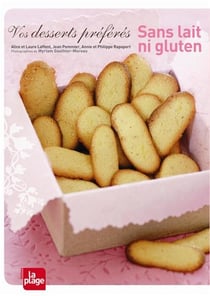 Vos desserts préférés, sans lait ni gluten
