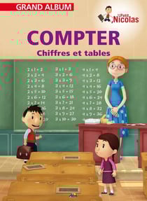 Grand album le petit Nicolas Tome 2 : compter - chiffres et tables