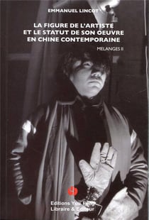Melanges - t02 - la figure de l'artiste et le statut de son oeuvre en chine contemporaine