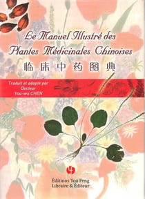 Le manuel illustré des plantes medicinales chinoises