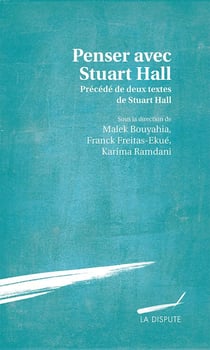 Penser avec Stuart Hall précédé de deux textes inédits