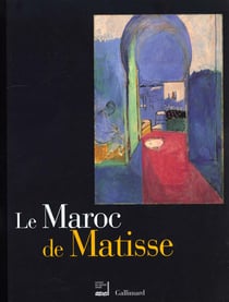 Le maroc de matisse - catalogue de l'exposition du monde arabe