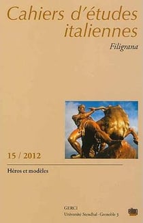 Cahiers d'etudes italiennes. filigrana, n  15 / 2012. heros et modele s