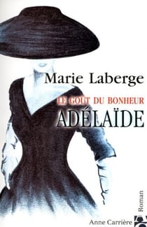 Le goût du bonheur  t.2 - Adélaïde