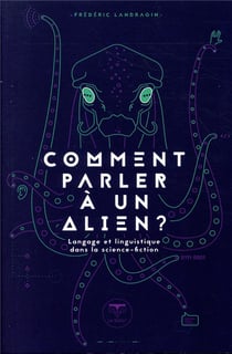 Comment parler à un alien ? langage et linguistique dans la science-fiction