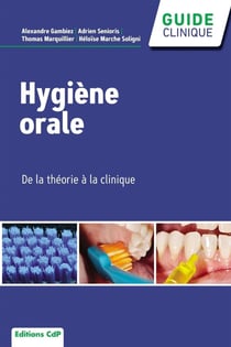 Hygiène orale : De la théorie à la clinique