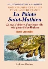 La pointe Saint-Mathieu : le cap, l'abbaye, l'ancienne ville et le phare Saint-Mathieu