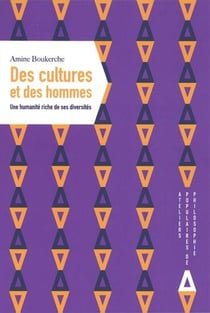 Des cultures et des hommes - une humanité riche de ses diversités