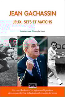 Jean Gachassin, jeux, sets et matchs