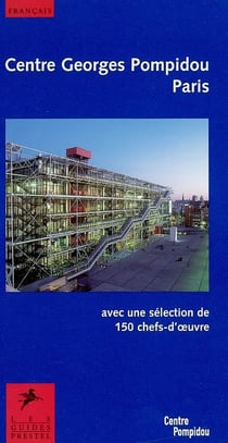 Centre georges pompidou, paris - guide du visiteur