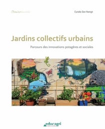 Jardins collectifs urbains - parcours des innovations potagères et sociales