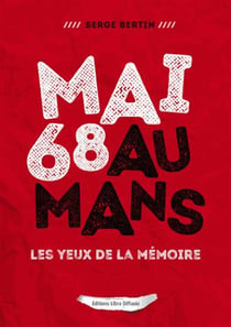 Mai 68 au mans - les yeux de la mémoire