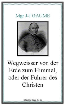 Wegweisser von der erde zum himmel, oder der führer des christen