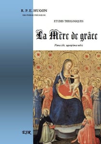 Études théologiques - la mère de grâce - plena sibi, superplena nobis